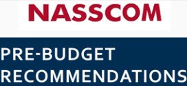 NASSCOM shares Pre-Budget recommendations for the Startup and E-Commerce Ecosystem