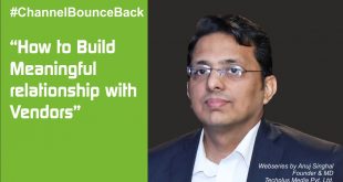 How to build meaningful relationship with Vendors | Anuj Singhal| #channelbounceback Webseries - 12