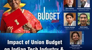 Impact of Union Budget on Indian Tech Industry & Channel Fraternity