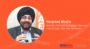 Harpreet Bhatia, Director, Channels & Strategic Alliances, India & Saarc, Palo Alto Networks