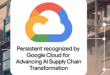 Persistent Recognized by Google Cloud for Advancing AI-Led Supply Chain Transformation Persistent Recognized by Google Cloud for Advancing AI-Led Supply Chain Transformation
