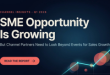 SME Opportunity Is Growing, But Channel Partners Need to Look Beyond Events for Sales Growth SME Opportunity Is Growing, But Channel Partners Need to Look Beyond Events for Sales Growth