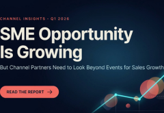 SME Opportunity Is Growing, But Channel Partners Need to Look Beyond Events for Sales Growth